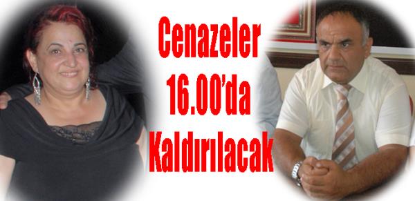 Cenazeler 16.00’da Kaldırılacak